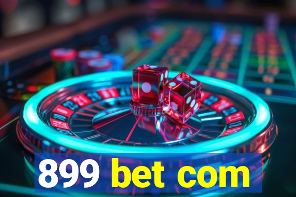 899 bet com